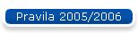 Pravila 2005/2006